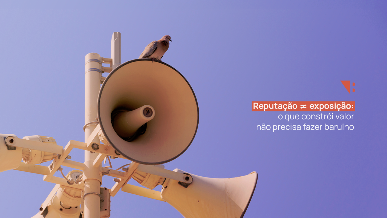 Reputação ≠ exposição: O que sustenta a confiança não precisa fazer barulho