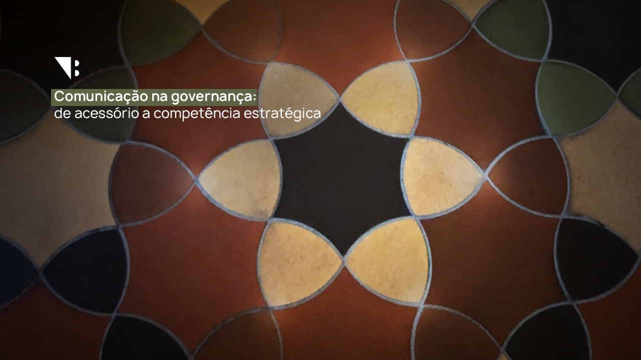 Comunicação na governança: de acessório a competência estratégica